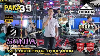 Paka 89 Music | Sonia | Live Lubuk Bintialo MUBA | WD Eluansyah And Sanaria | Beken Production