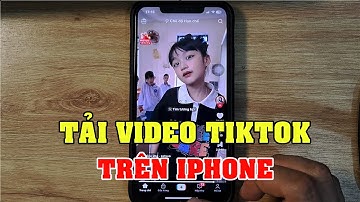 Cách tải video tiktok không logo cho iphone