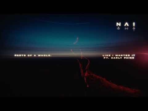 NAI, Carly Paige - Like I Wanted It