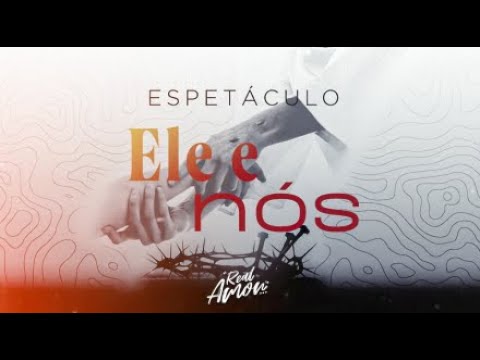 Espetáculo - Ele e nós