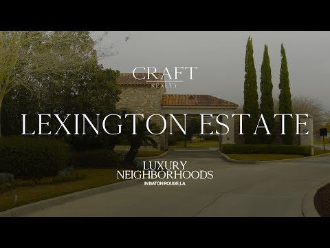 Luxury Neighborhoods in Baton Rouge - Lexington Estates