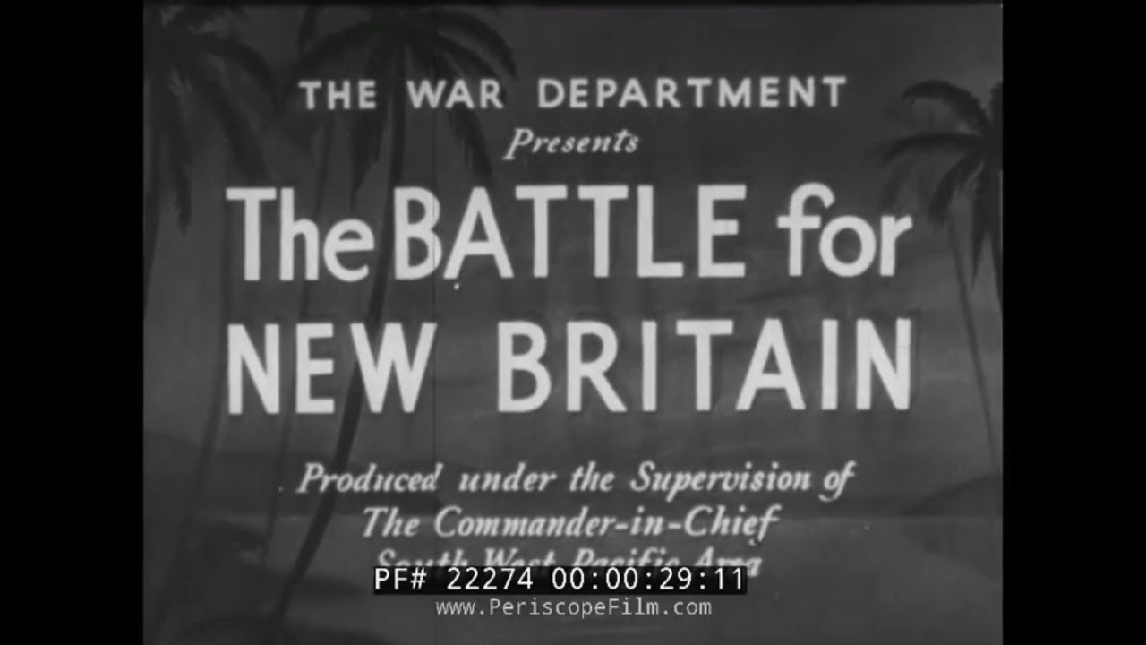 BATTLE FOR NEW BRITAIN WWII DOCUMENTARY FILM 22274 - YouTube