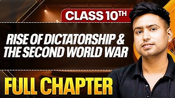 RISE OF DICTATORSHIP AND THE SECOND WORLD WAR One Shot ( Theory + PYQs ) | Class 10 ICSE Board