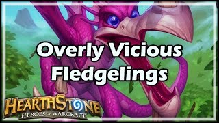 [Hearthstone] Overly Vicious Fledgelings