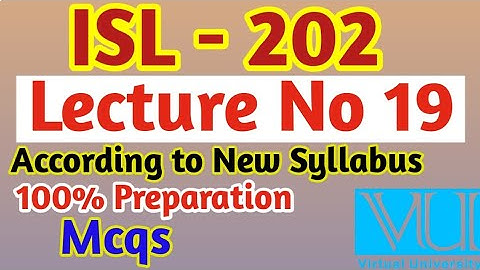 ISL - 202 Lecture No 19 | ISL 202 Lecture 19 | Vu isl 202 lectures | Isl 202 Mcqs |