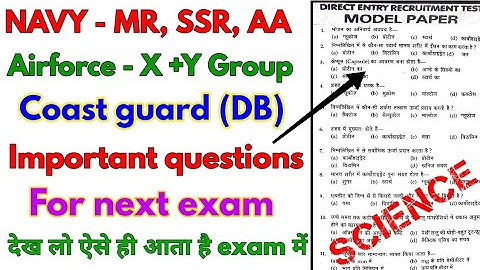 Navy - MR _ SSR _ AA + Airforce -X +Y Group and coast guard DB important Science questions for next
