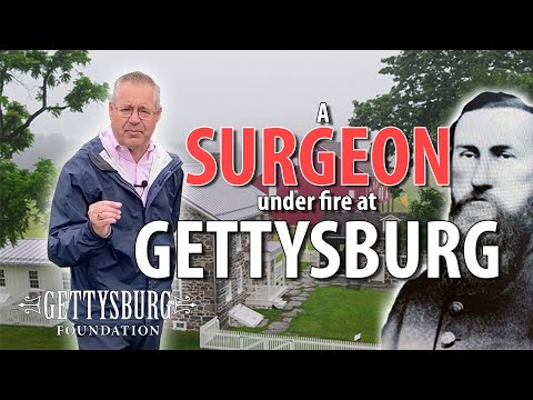 A Surgeon Under Fire at Gettysburg | with the Gettysburg Foundation
