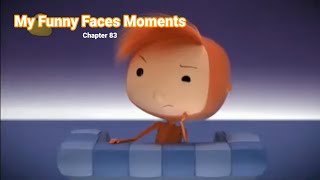My Funny Faces Moments - Chapter 83