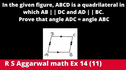 In the given figure, ABCD is a quadrilateral in which AB | | DC and AD | | BC. Prove that angle...