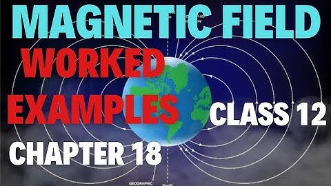 worked examples | chapter 18 | magnetic field | class 12 | physics | sindh board