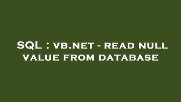 SQL : vb.net - read null value from database
