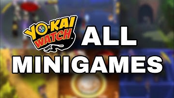 All MINIGAMES of YOKAI WATCH explained ! 🥳 | Yo-Kai Watch English