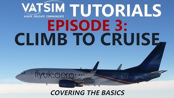 VATSIM Tutorials | Episode 3: Flying a SID and Climb to Cruise
