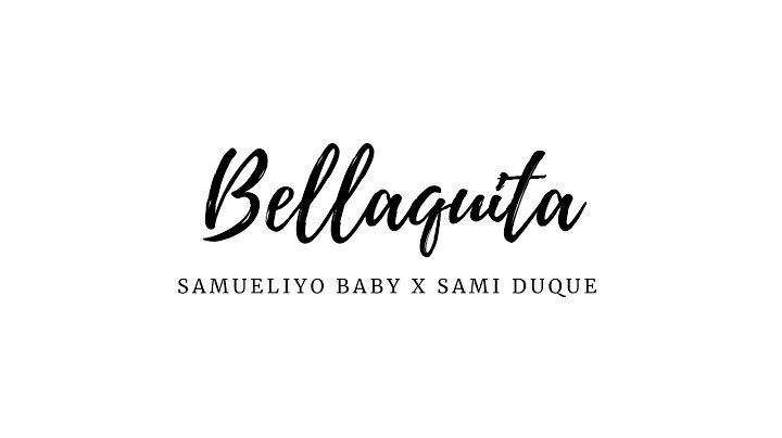 SAMUELIYO BABY X SAMI DUQUE - BELLAQUITA