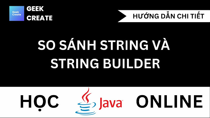 So sánh string và stringbuilder stringbuffer