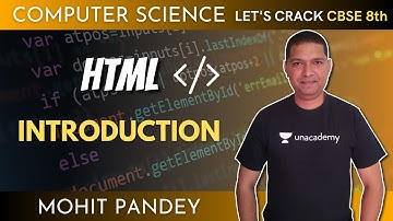 HTML | Introduction | Computer Science | 8th CBSE | Mohit Pandey