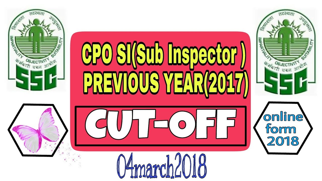 SSC CPO SI previous year 2017 cut off,cpo cut off,ssc si cut off