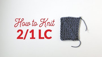 How to Knit Two Over One Left Cross (2/1 LC) in Knitting | Hands Occupied