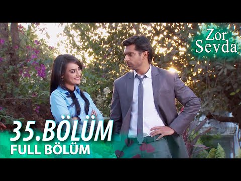 Zor Sevda | 35.Bölüm ❤️