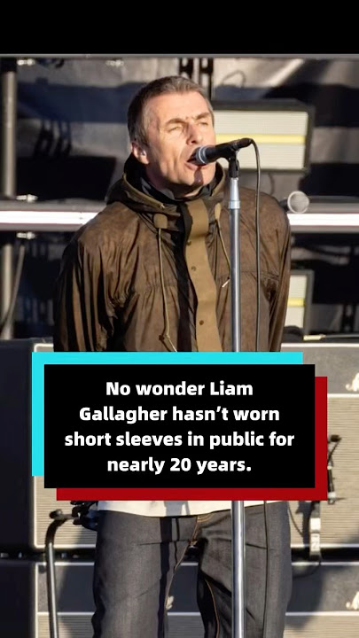 No wonder Liam Gallagher hasn’t worn short sleeves in public for nearly 20 years
