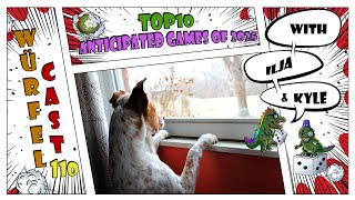 Würfel Cast - Episode 110 - TOP10 Anticipated Games of 2025