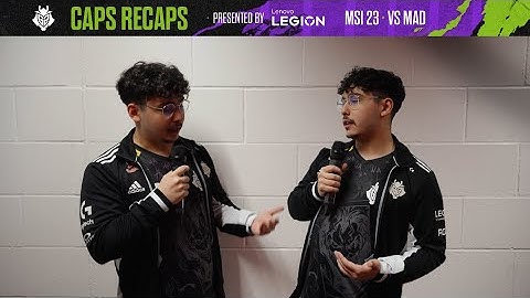 Caps Recaps without Caps | MSI 2023 Bracket Stage vs MAD Lions