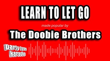 The Doobie Brothers - Learn to Let Go (Karaoke Version)