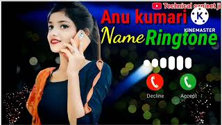 Anu Name Ringtone 🎵| Anu Please Pickup The Phone | Anu Naam Ki Ringtone | Anu Name Status