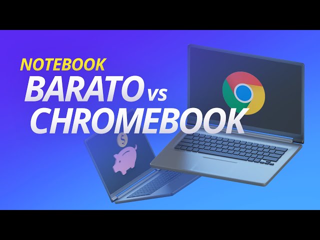 Chromebook ou notebook barato com Windows: qual é melhor? - Canaltech