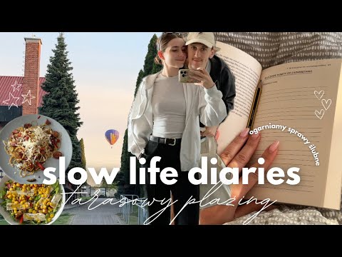 SLOW LIFE DIARIES🤍 przygotowania do panieńskiego💍 • tarasowy plażing🏖️ • ogarniamy sprawy ślubne
