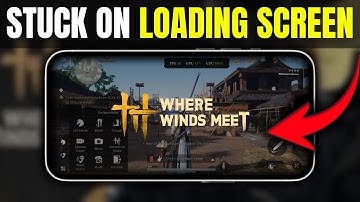 Where Winds Meet Mobile STUCK ON LOADING SCREEN? 🥶 99% Fix for Endless Loading & Game Freeze (2026)