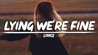Leonell Cassio - Lying We're Fine (Lyrics) ft. Sarah Hemi
