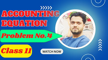 Accounting Equation| Chapter 1| Problem 4| Class 11| I.COM|B.COM|  @ExtremeCommerce | @SahebAcademy