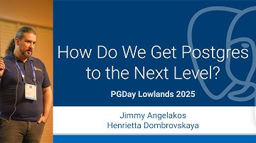 How Do We Get Postgres to the Next Level? [PGDay Lowlands 2025]