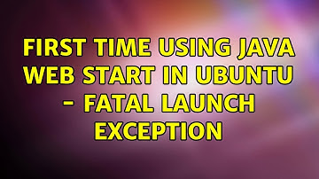 Ubuntu: First time using Java Web Start in Ubuntu - Fatal Launch Exception
