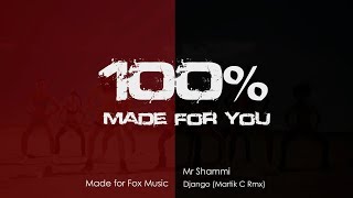 Mr. Shammi - Django (Martik C Rmx) [100% Made For You]