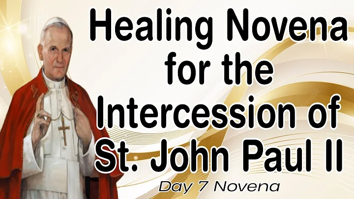 Healing Novena for the Intercession of St. John Pa...