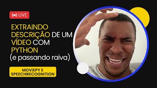 EXTRAINDO ÁUDIO E TRANSCRIÇÃO DE UM VÍDEO COM PYTHON - PARTE 1