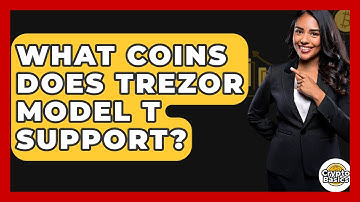 What Coins Does Trezor Model T Support? - CryptoBasics360.com