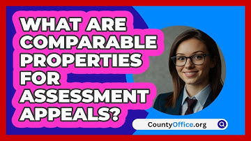 What Are Comparable Properties For Assessment Appeals? - CountyOffice.org