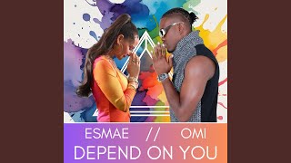 Depend On You