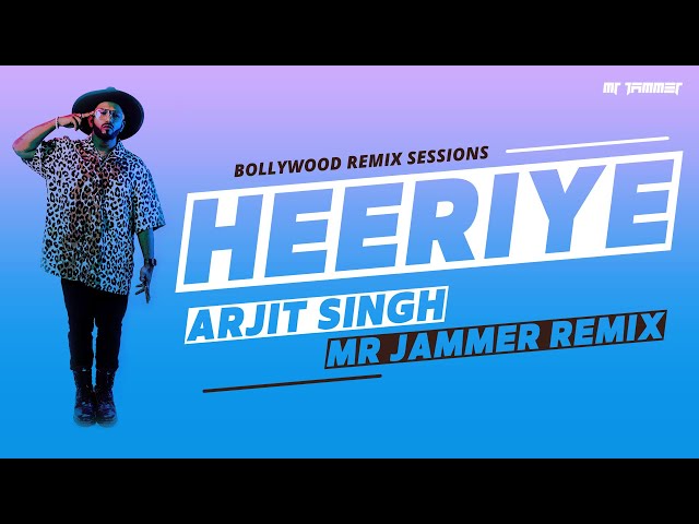 Heeriye - Mr Jammer Remix // Jasleen Royal ft Arijit Singh class=