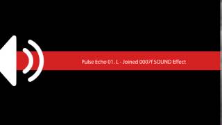 Pulse Echo 01 L   Joined 0007f SOUND Effect