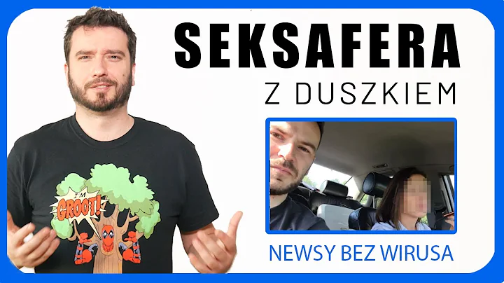 Seksafera z Duszkiem | NEWSY BEZ WIRUSA | Karol Mo...
