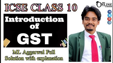 ICSE CLASS 10 || GST Introduction Video || ML Aggarwal Book