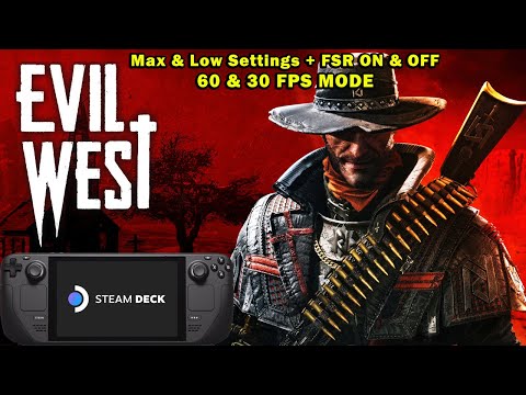 Steam Deck: Evil West | 60 & 30 FPS Mode | FSR ON & OFF | Max & Low Settings | Proton