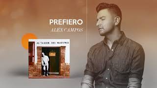 Video-Miniaturansicht von „Prefiero - Alex Campos  - Al Taller Del Maestro | Audio Oficial“