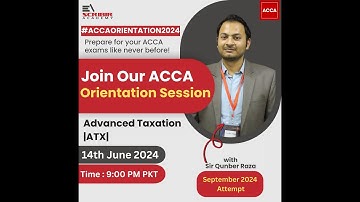 | ACCA | P6 - ATX | Orientation Session - September 2024 | Qunber Raza | Escribir Academy |