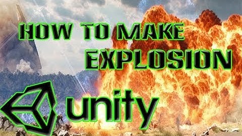 How to make explosion (Unity 5)