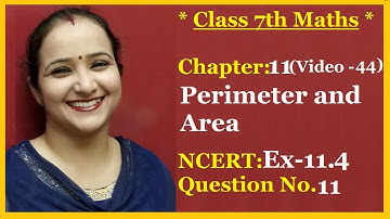 Ncert Class 7 Maths Chapter - 11 Perimeter and  Area (Video- 44 ) Ex-11.4